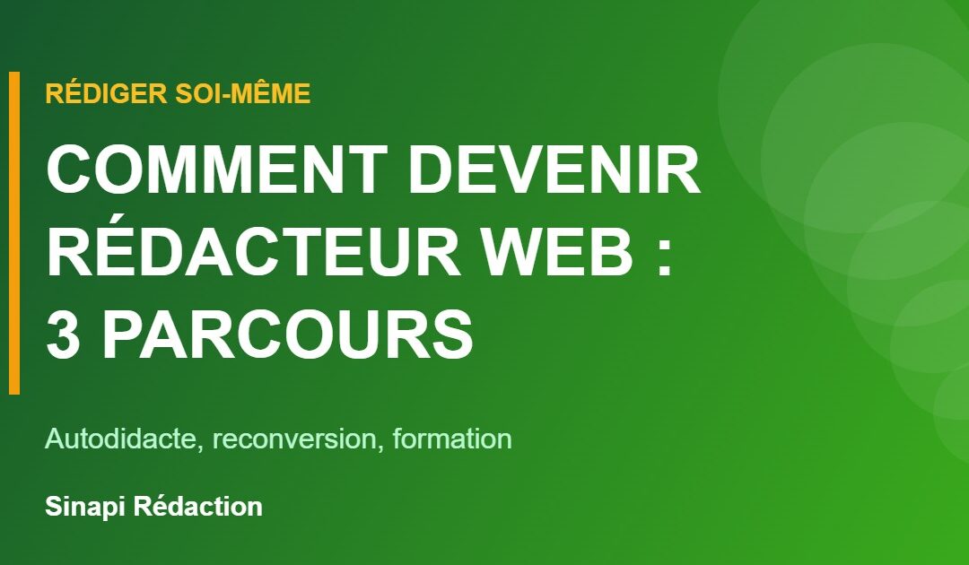 Comment devenir rédacteur web : trois parcours possibles