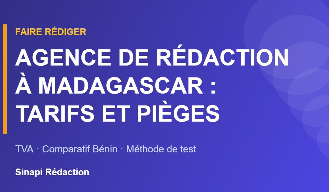 Agence de rédaction web à Madagascar : tarifs, TVA et pièges à connaître (2026)